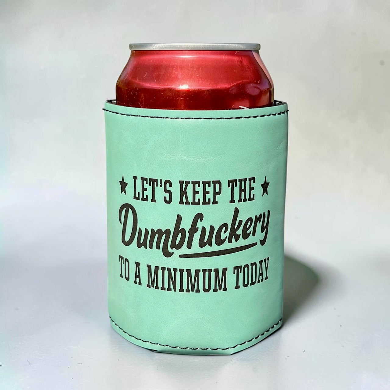 Let's Keep The Dumbfu*kery To A Minimum Today Can Cooler