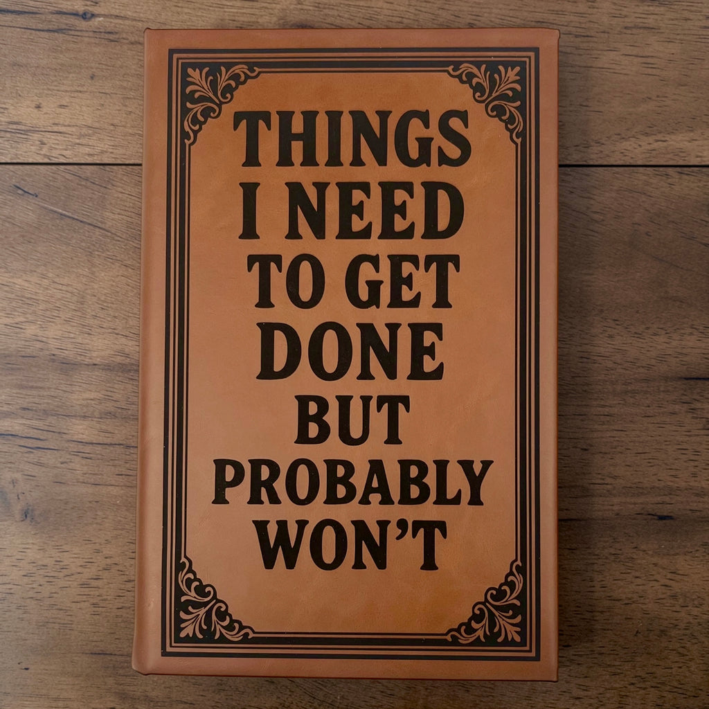 Things I Need To Get Done Premium Leatherette Journal